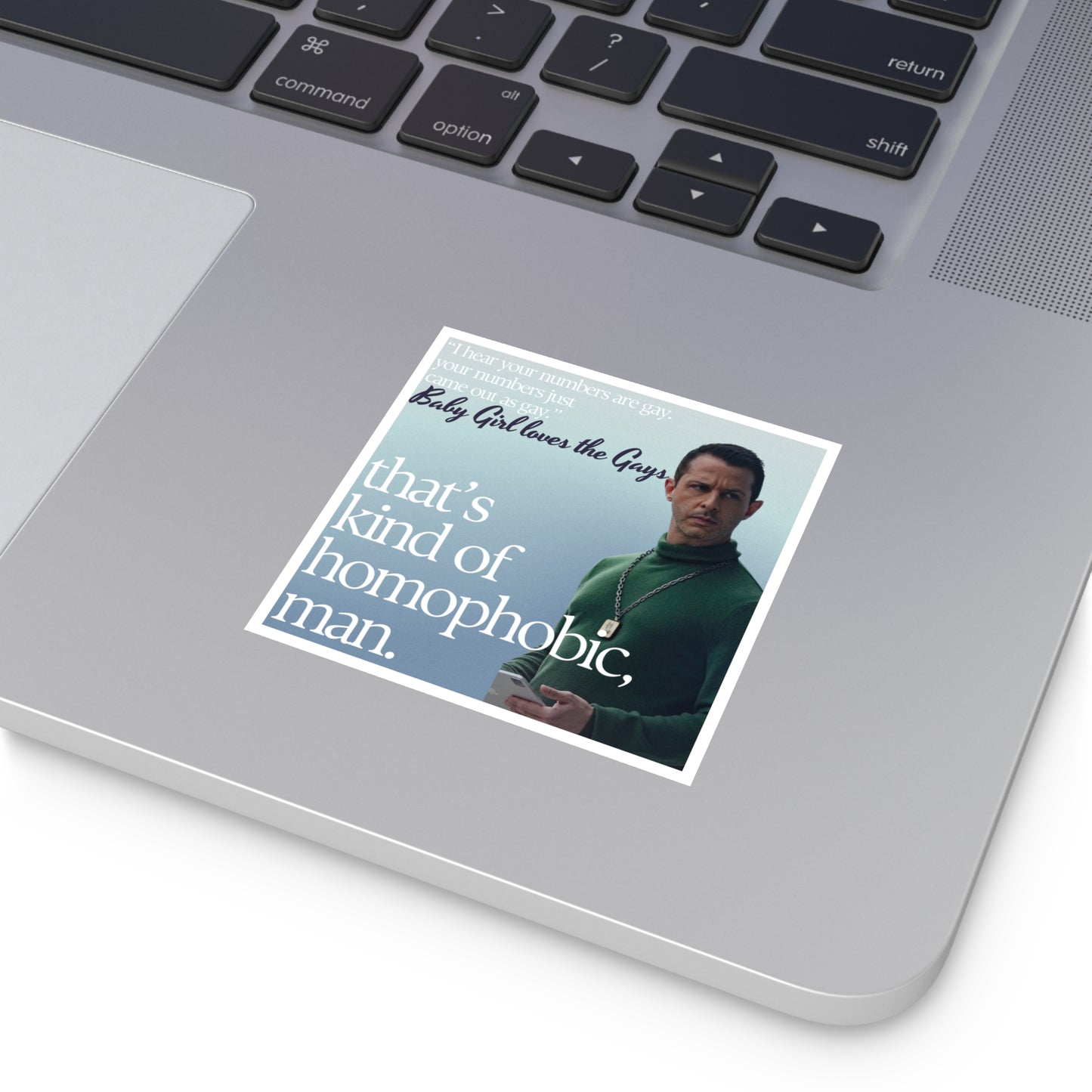 Your Numbers are Gay Sticker ; Kendall Roy Stan Sticker; Kendall Roy LGBTQ Ally Sticker; Baby Girl loves the gays Sticker; Square Stickers, Indoor\Outdoor