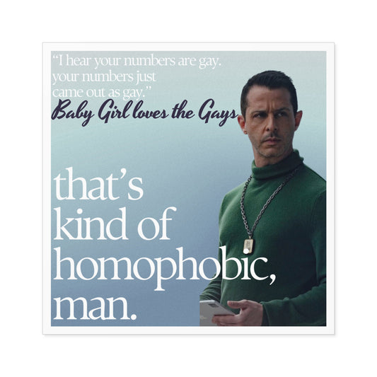 Your Numbers are Gay Sticker ; Kendall Roy Stan Sticker; Kendall Roy LGBTQ Ally Sticker; Baby Girl loves the gays Sticker; Square Stickers, Indoor\Outdoor