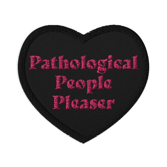 Actual Fan Made Merch: Pathological People Pleaser Embroidered patches
