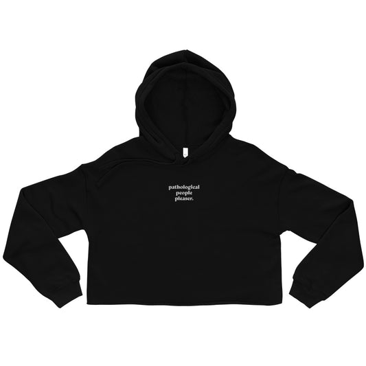 Actual Fan Made Merch: Pathological People Pleaser Embroidered Cropped Hoodie